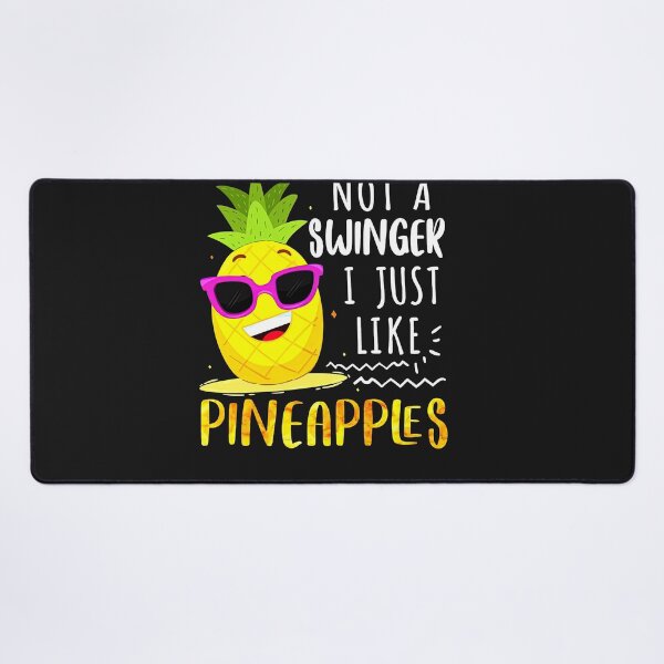 Item preview, Not A Swinger I Just Like Pineapples Funny Pineapple Joke designed and sold by ZoraidaLandrua.