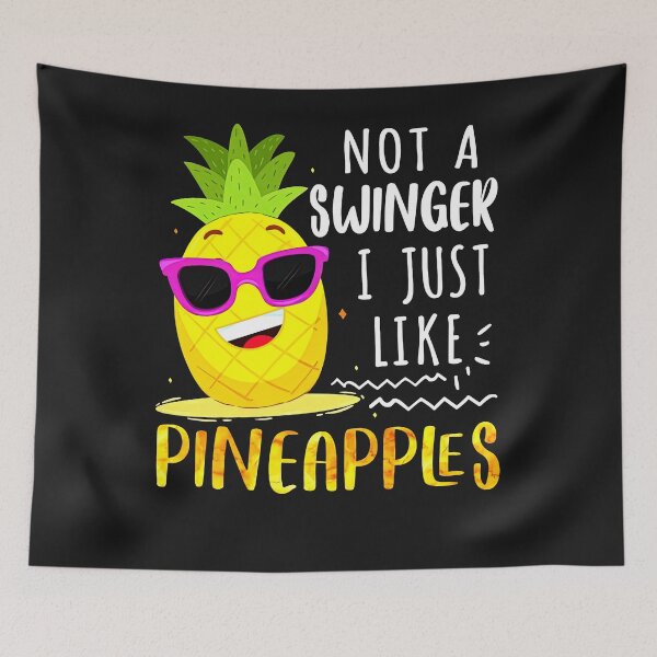 Item preview, Not A Swinger I Just Like Pineapples Funny Pineapple Joke designed and sold by ZoraidaLandrua.
