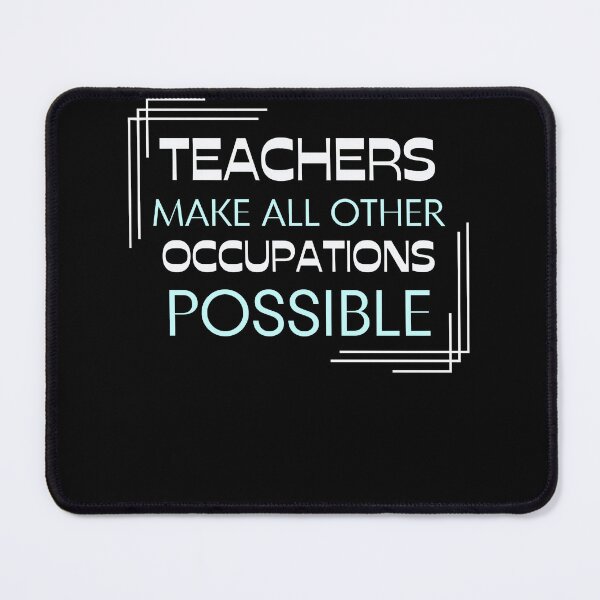 Item preview, Teachers Make All Other Occupations Possible (12) designed and sold by NayeliJenkins.