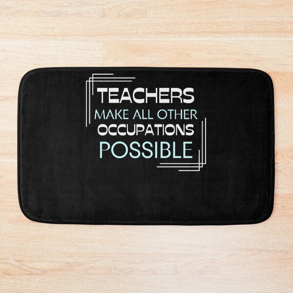 Item preview, Teachers Make All Other Occupations Possible (12) designed and sold by NayeliJenkins.