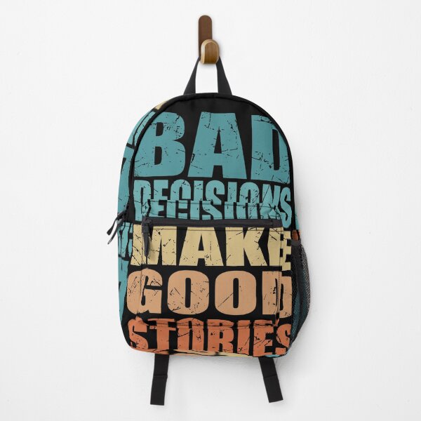 Item preview, Bad Decisions Make Good Stories - Funny Quote designed and sold by TravelScientist.