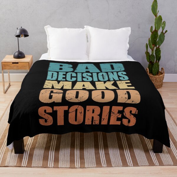 Item preview, Bad Decisions Make Good Stories - Funny Quote designed and sold by TravelScientist.