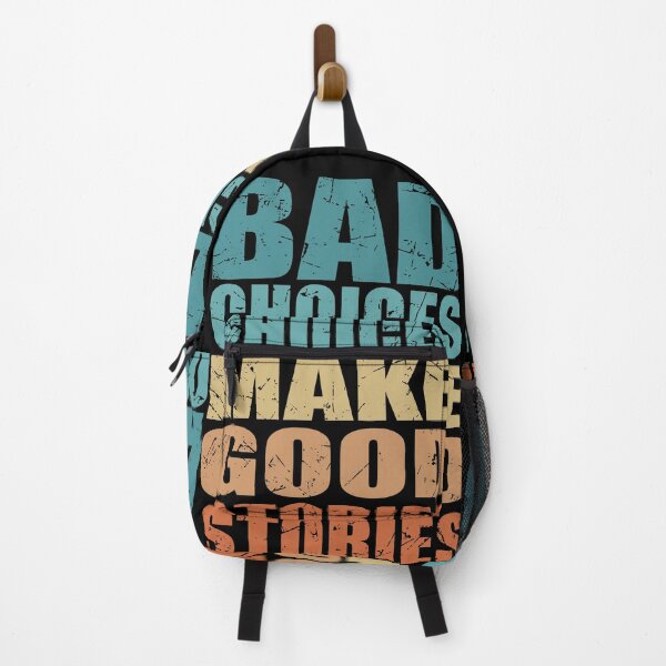 Item preview, Bad Choices Make Good Stories - Funny Quote designed and sold by TravelScientist.