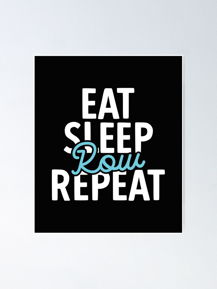 Eat Sleep Row Repeat Funny Rowing Puns