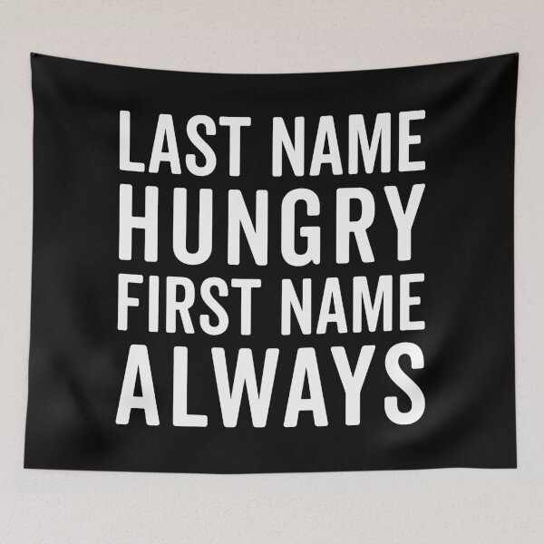Item preview, Last Name Hungry Funny Quote  designed and sold by quarantine81.