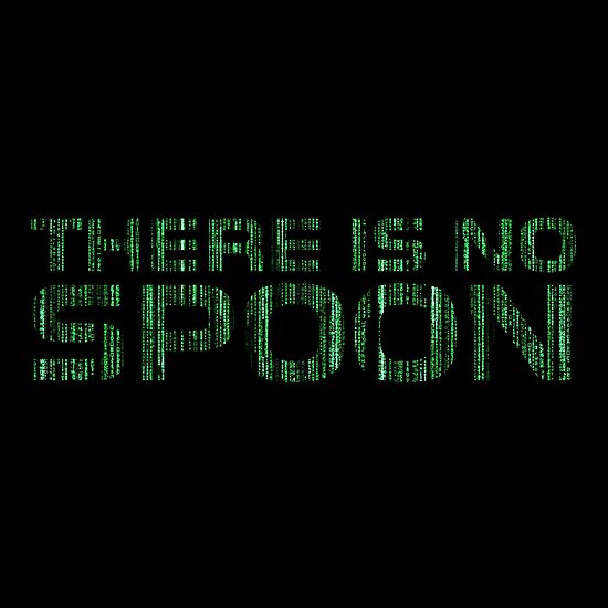 There is no spoon. Киберпространство матрица quotes. Matrix Spoon. Разряженная матрица Coo.