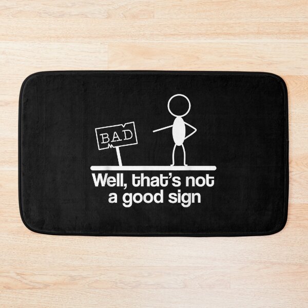 Item preview, Funny text  funny pun not a good sign graphic humor designed and sold by LeonFord43.