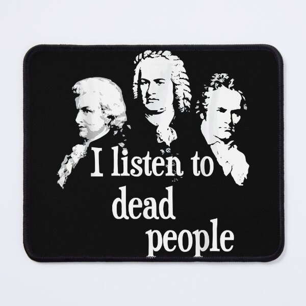 Item preview, I listen to dead people classical music composer teacher designed and sold by LeonFord43.