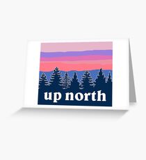 up north Greeting Card