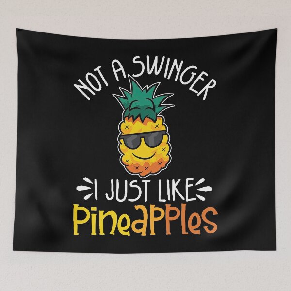 Item preview, Not A Swinger I Just Like Pineapples Funny Pineapple Joke designed and sold by leshiarivers.
