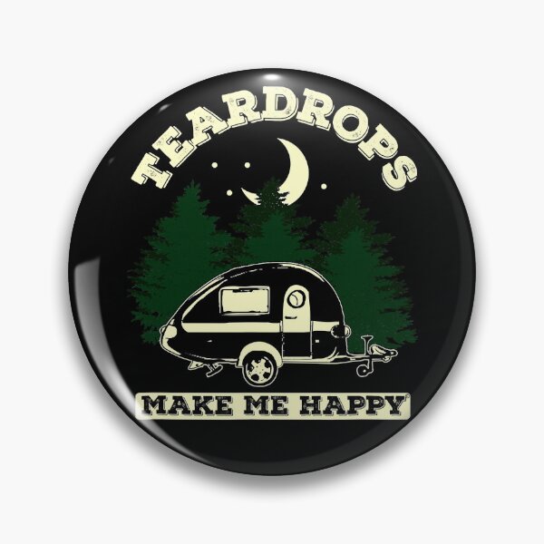 Item preview, Teardrops Make Me Happy Teardrop Trailer Camper designed and sold by BennetJaco.