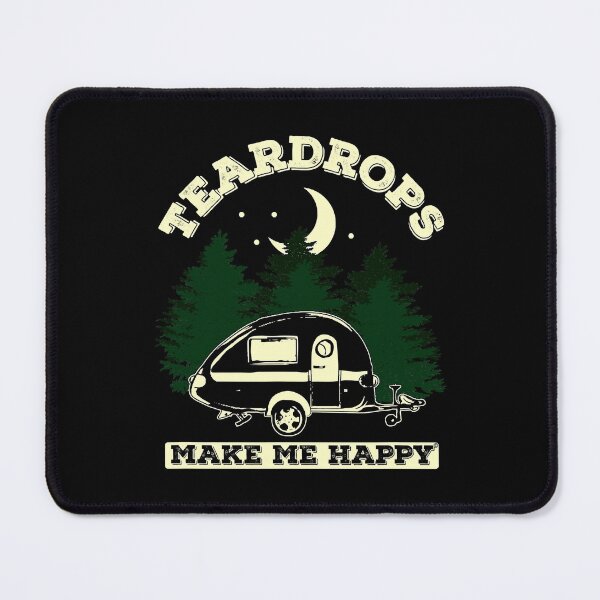 Item preview, Teardrops Make Me Happy Teardrop Trailer Camper designed and sold by BennetJaco.