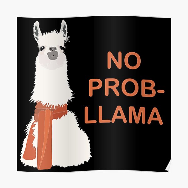 No Prob Llama Funniest T Shirts Funny Llama Face Poster For Sale By Ksenia O Redbubble 1648