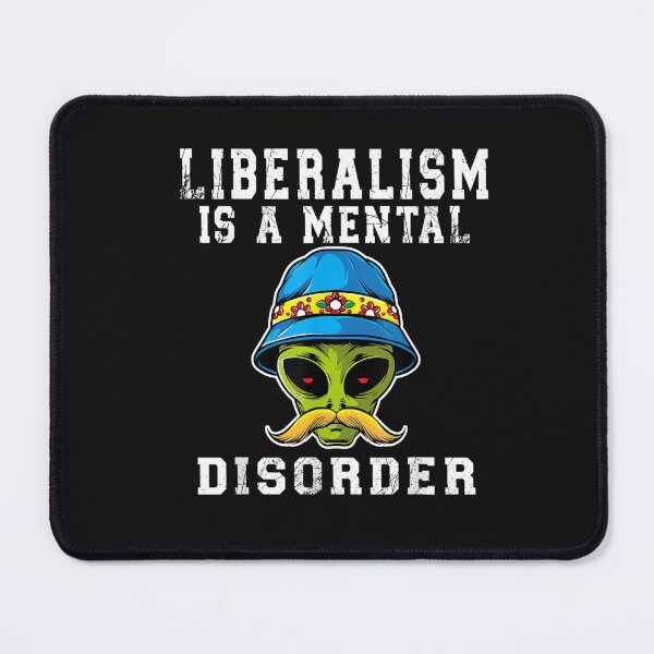 Item preview, Funny Alien Quote - Liberalism is a Mental Disorder T-Shirt designed and sold by Kanter-Gabay.