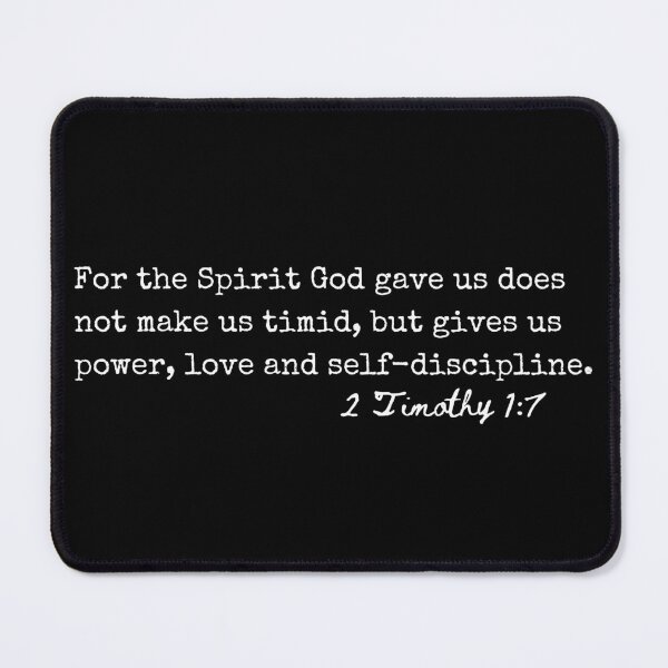 Item preview, 2 Timothy 1:7 For the spirit God gave us does not make us timid, but gives us power, love and self-discipline. designed and sold by lightforge.