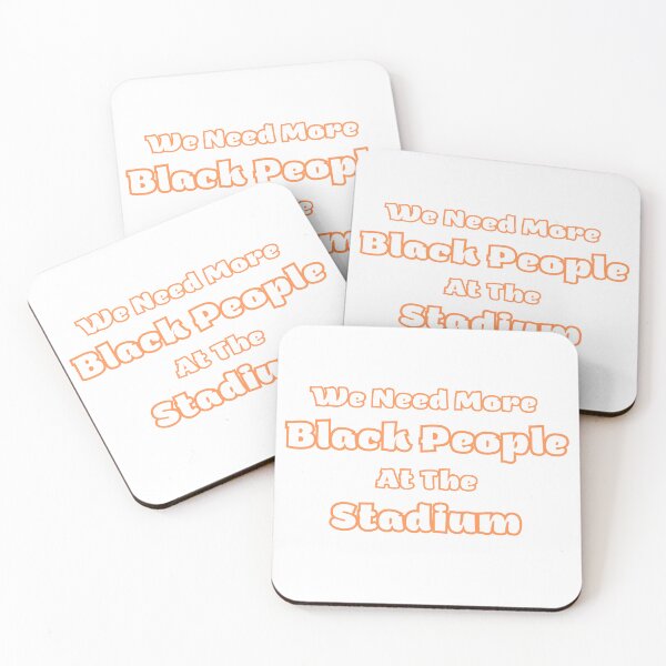 Item preview, We Need More Black People At The Stadium designed and sold by Coldhand34.