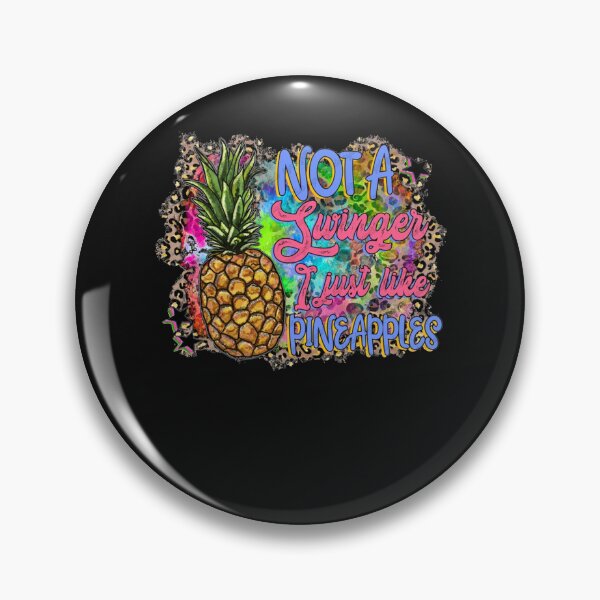 Item preview, Not A Swinger I Just Like Pineapples Funny Pineapple designed and sold by Makebashington.