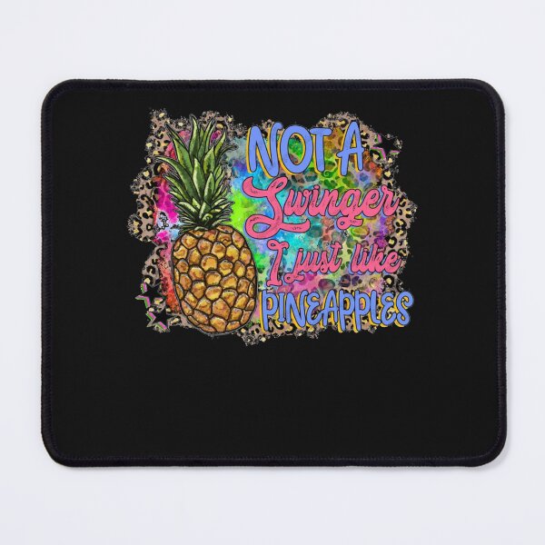 Item preview, Not A Swinger I Just Like Pineapples Funny Pineapple designed and sold by Makebashington.