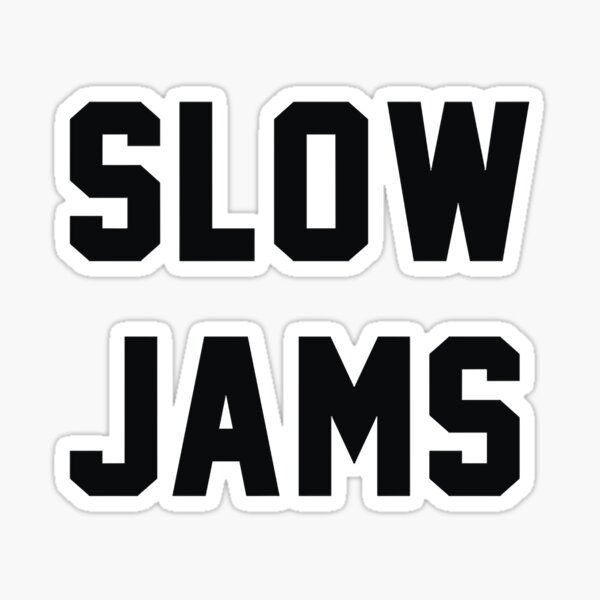 Item preview, Best seller slow jams merchandise designed and sold by BillManson.
