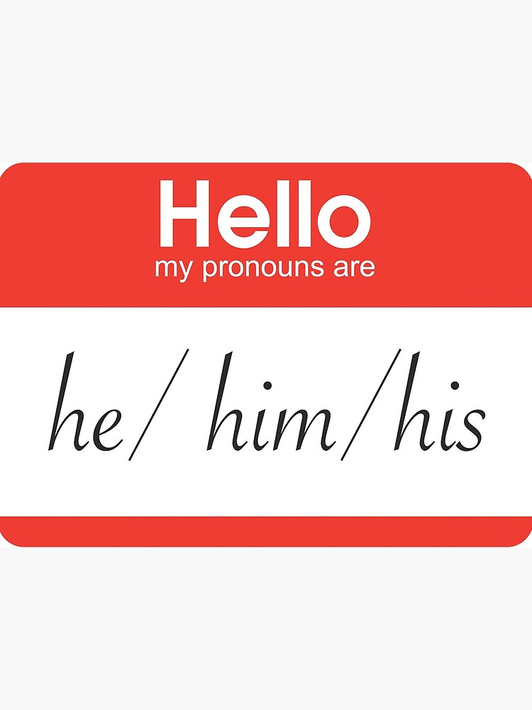 Hello My Pronouns Are He Him His Art Board Print For Sale By Transprince Redbubble