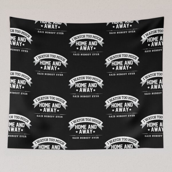 Item preview, I Watch Too Much Home And Away Said Nobody Ever designed and sold by AmandaMasten.