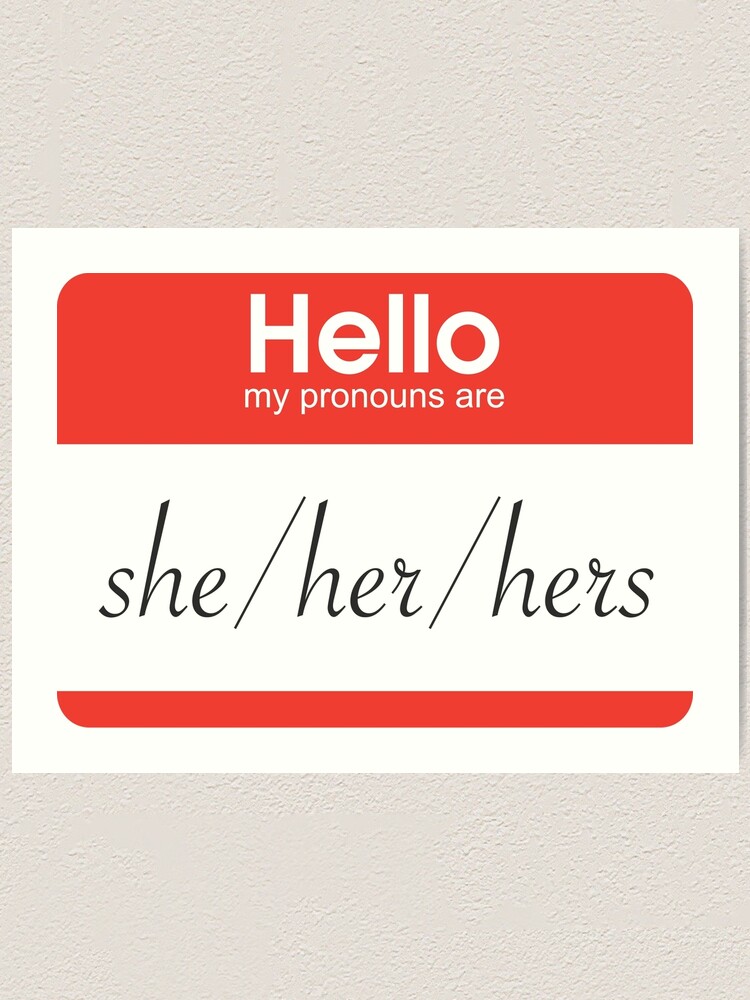 Hello My Pronouns Are Sheherhers Art Print By Transprince Redbubble 0784