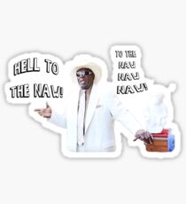 Hell to the Naw! Sticker