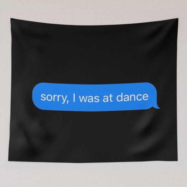 Item preview, Sorry I Was At Dance Text Message Black - Funny Gym designed and sold by GymWearDepot.