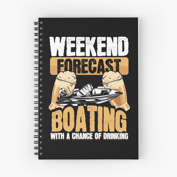 Item preview, Weekend Forecast Boating With a Chance of Drinking designed and sold by Hananiah Merch.