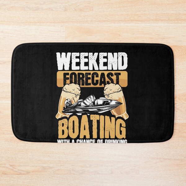 Item preview, Weekend Forecast Boating With a Chance of Drinking designed and sold by Hananiah Merch.