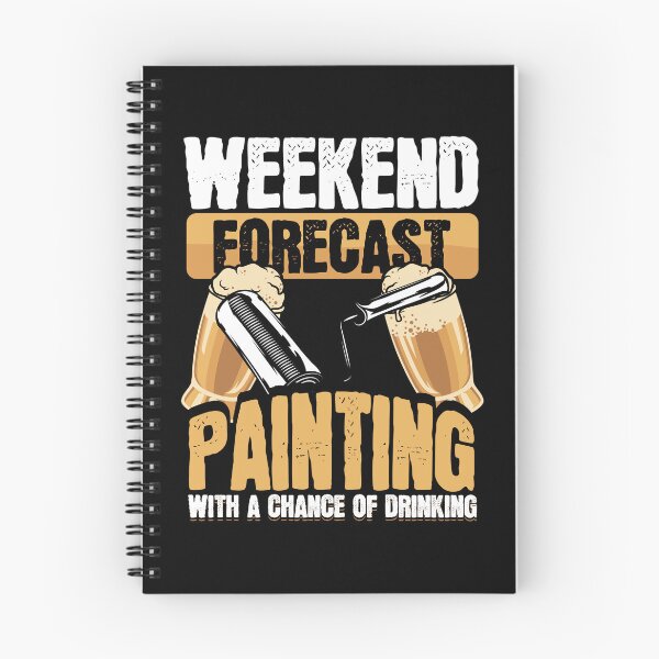 Item preview, Funny Painter Weekend Forecast Painting Beer Drinking designed and sold by Hananiah Merch.