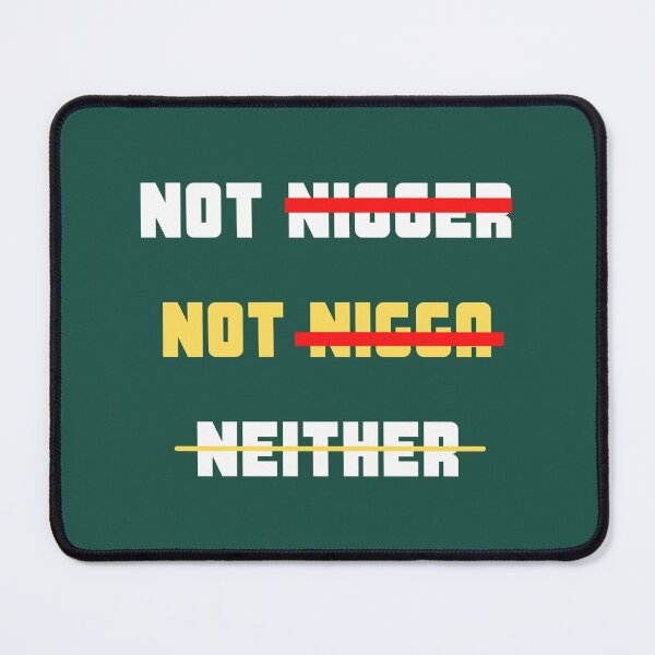 Item preview, NOT NIGGER NOT NIGGA NEITHER ... designed and sold by DeadCoolShops.