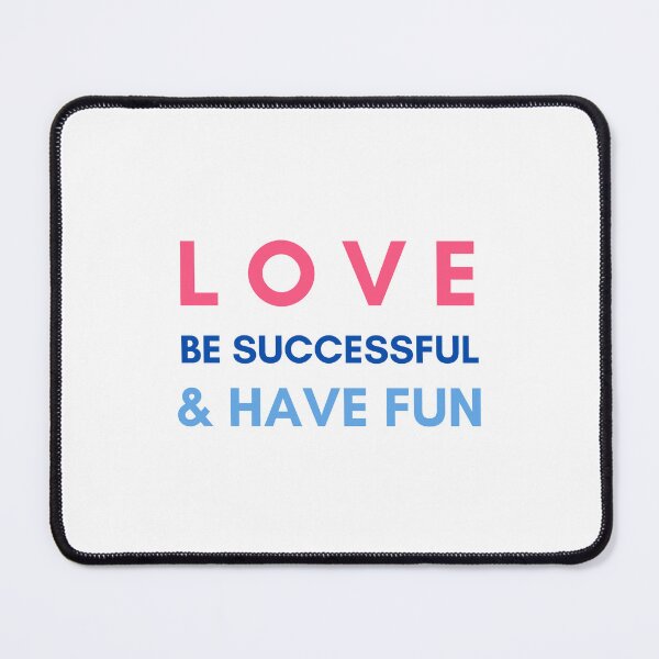 Item preview, Love Be Successful & Have Fun designed and sold by Rozlar.