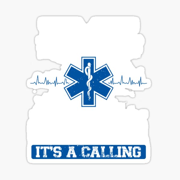 "EMT Its Not a Career Its a Calling Paramedic" Sticker for Sale by