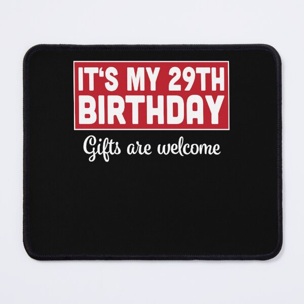 Item preview, It's My 29th Birthday Gifts Are Welcome Bad Humor Sarcasm designed and sold by RJ-Art.