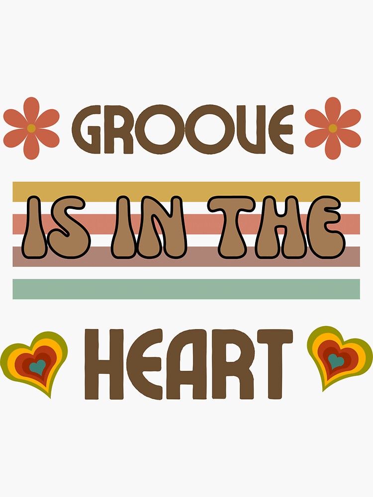 "Groove is in the Heart" Sticker for Sale by HBWapparel Redbubble
