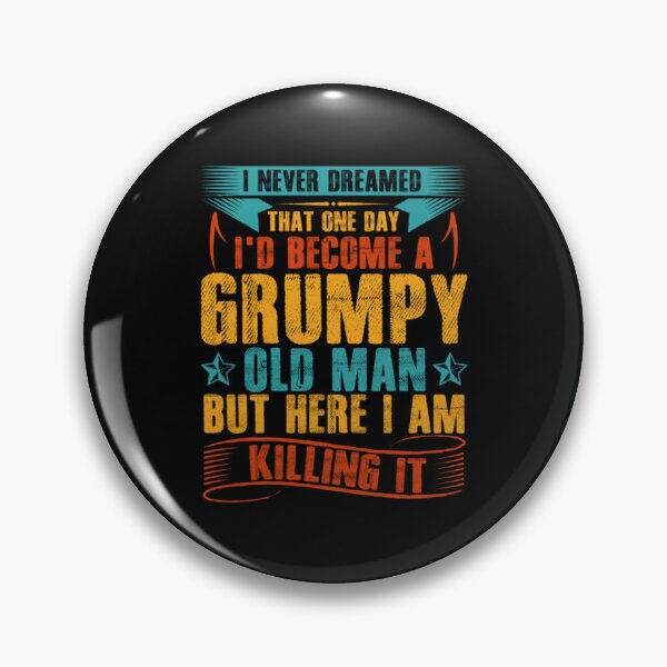 Item preview, I'd Become A Grumpy Old Man designed and sold by gaotura.