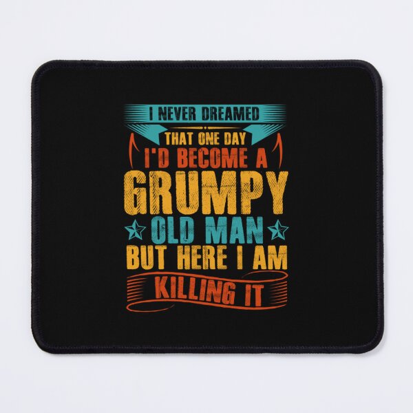 Item preview, I'd Become A Grumpy Old Man designed and sold by gaotura.