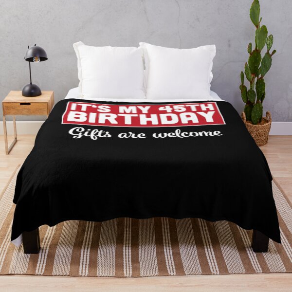 Item preview, It's My 45th Birthday Gifts Are Welcome Bad Humor Sarcasm designed and sold by RJ-Art.