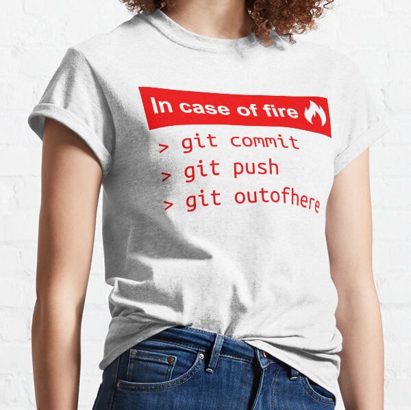 In case of fire - Software Development humor / humour ( Git / Github ) Classic T-Shirt
