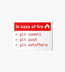 In case of fire - Software Development humor / humour ( Git / Github ) Art Board Print