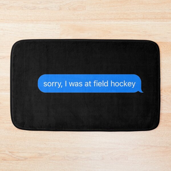 Item preview, Sorry I Was At Field Hockey Text Message Black - Funny Gym designed and sold by GymWearDepot.