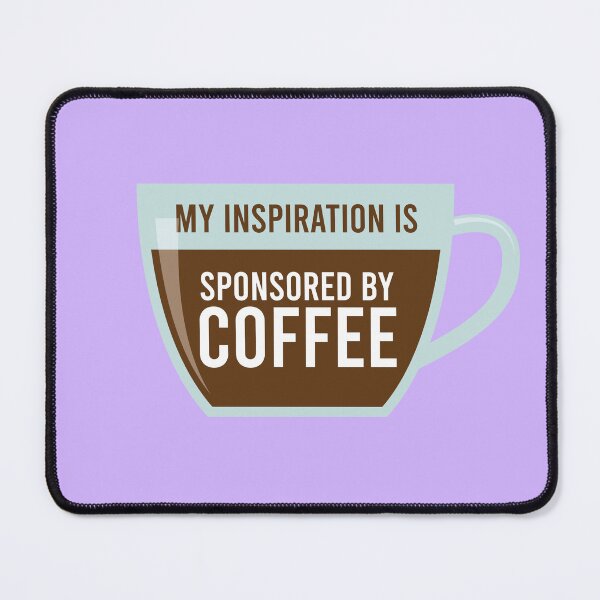 Item preview, My inspiration is sponsored by coffee designed and sold by S-L-B-Designs.