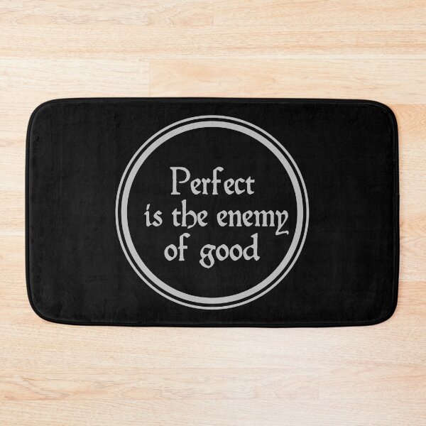Item preview, Perfect Is The Enemy Of Good - Voltaire Quotes designed and sold by JourneyCreative.