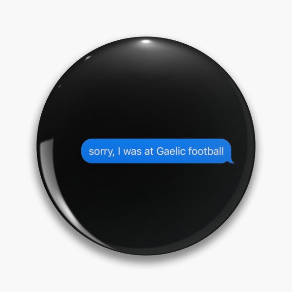 Item preview, Sorry I Was At Gaelic Football Text Message Black - Funny Gym designed and sold by GymWearDepot.