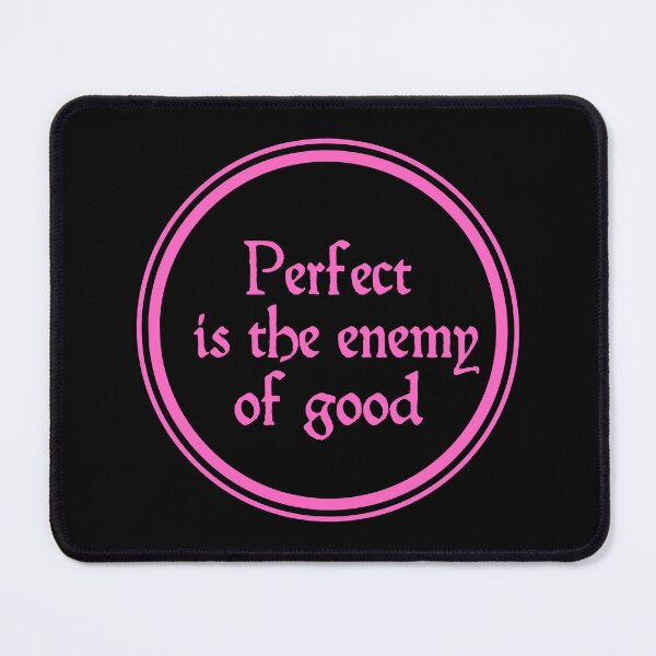 Item preview, Perfect Is The Enemy Of Good - Voltaire Quotes designed and sold by JourneyCreative.