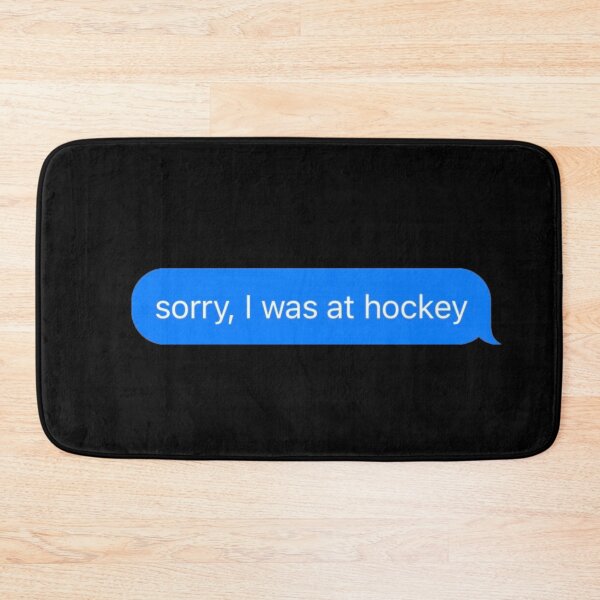 Item preview, Sorry I Was At Hockey Text Message Black - Funny Gym designed and sold by GymWearDepot.