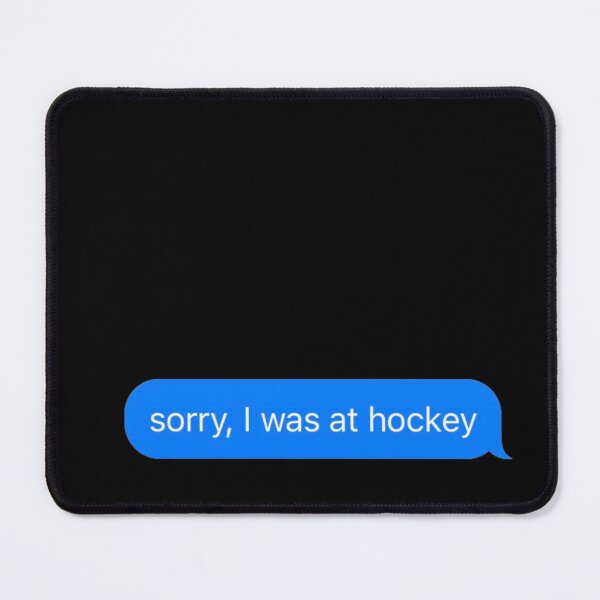 Item preview, Sorry I Was At Hockey Text Message Black - Funny Gym designed and sold by GymWearDepot.
