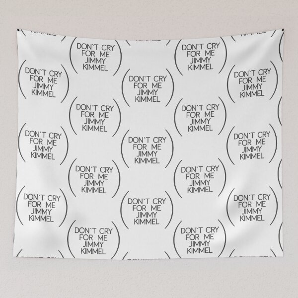 Item preview, don_t cry for me jimmy kimmel designed and sold by KilowatSydney.