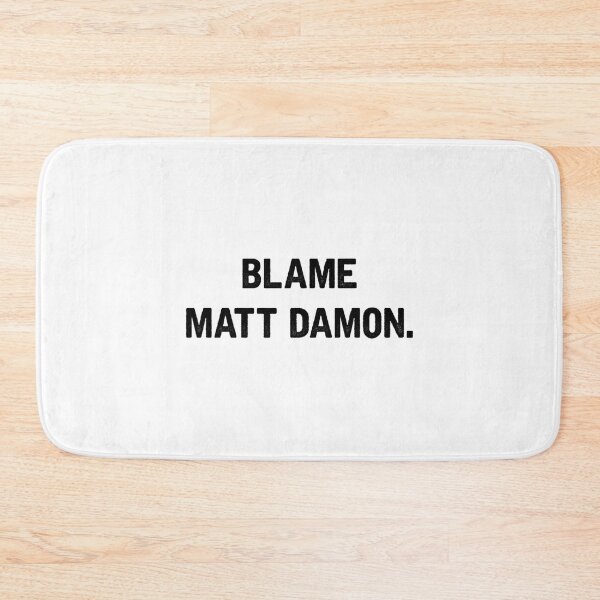 Item preview, BLAME MATT DAMON   designed and sold by KilowatSydney.